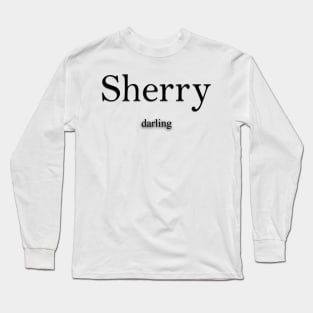 Sherry Name meaning Long Sleeve T-Shirt